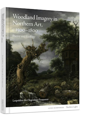 Woodland Imagery in Northern Art, c. 1500 - 1800