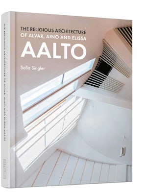 The Religious Architecture of Alvar, Aino and Elissa Aalto