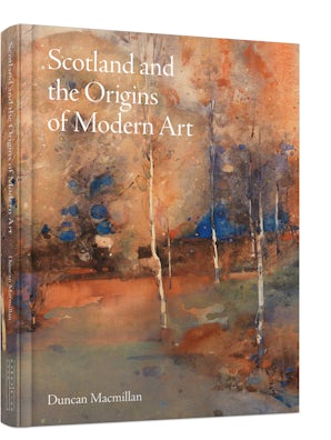 Scotland and the Origins of Modern Art