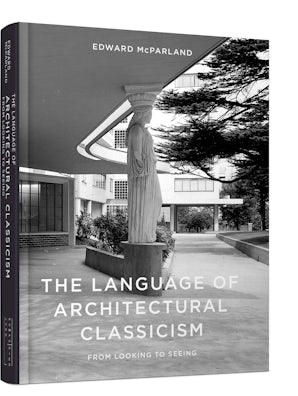 The Language of Architectural Classicism